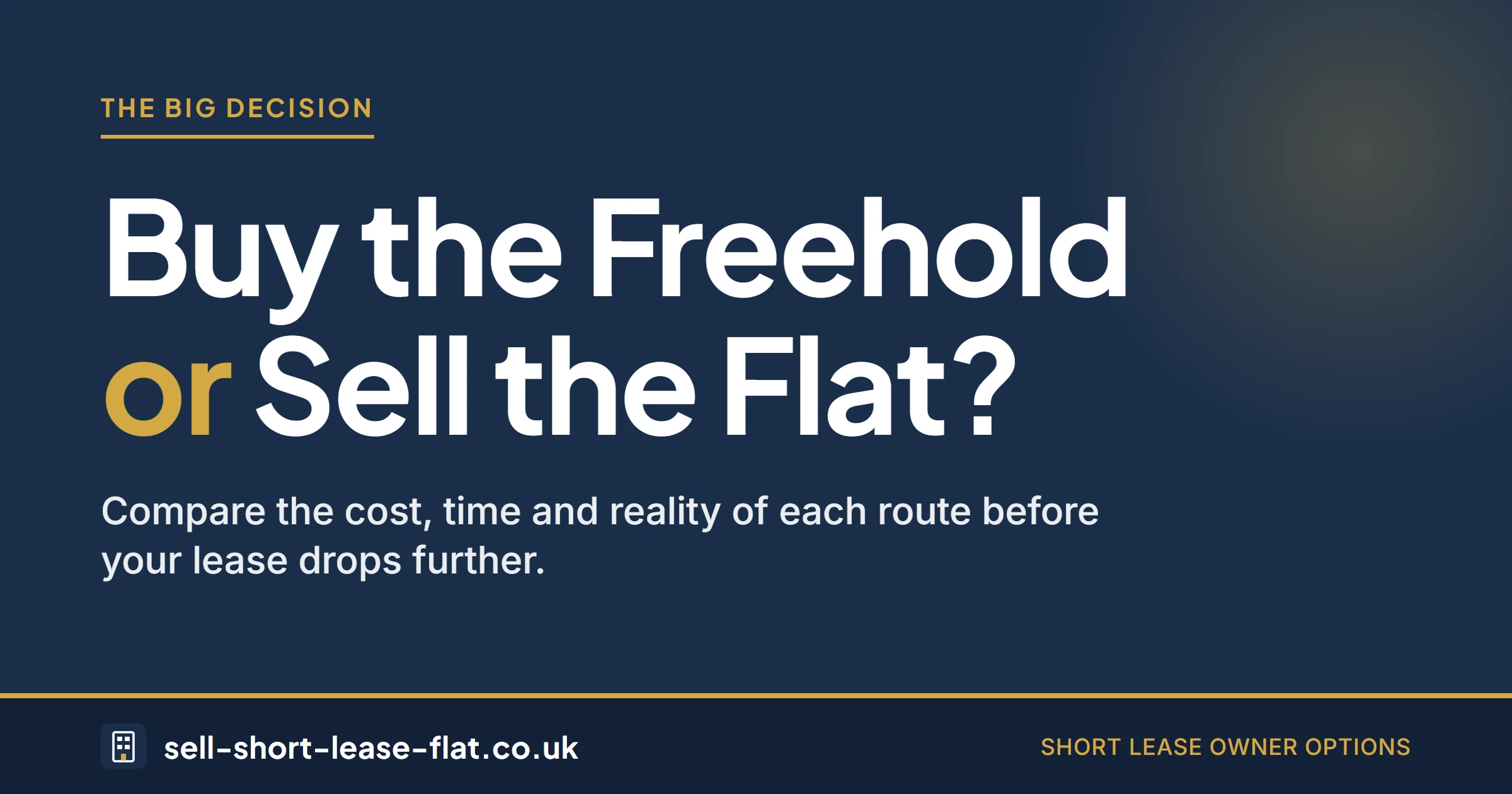 Buy the freehold or sell a short lease flat as-is - how to decide