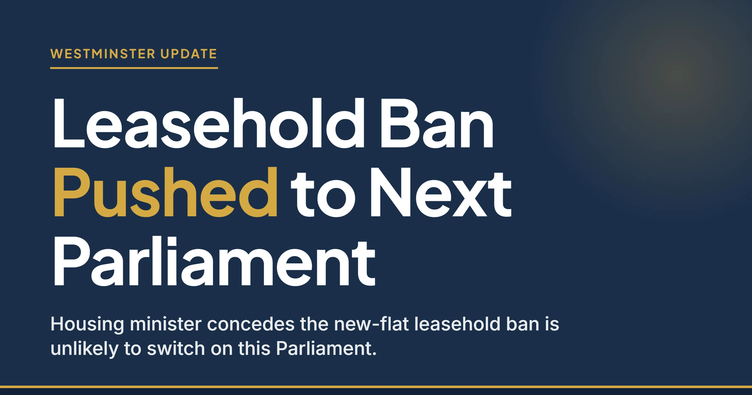 Leasehold ban pushed to next Parliament: Westminster speech update for short lease flat owners