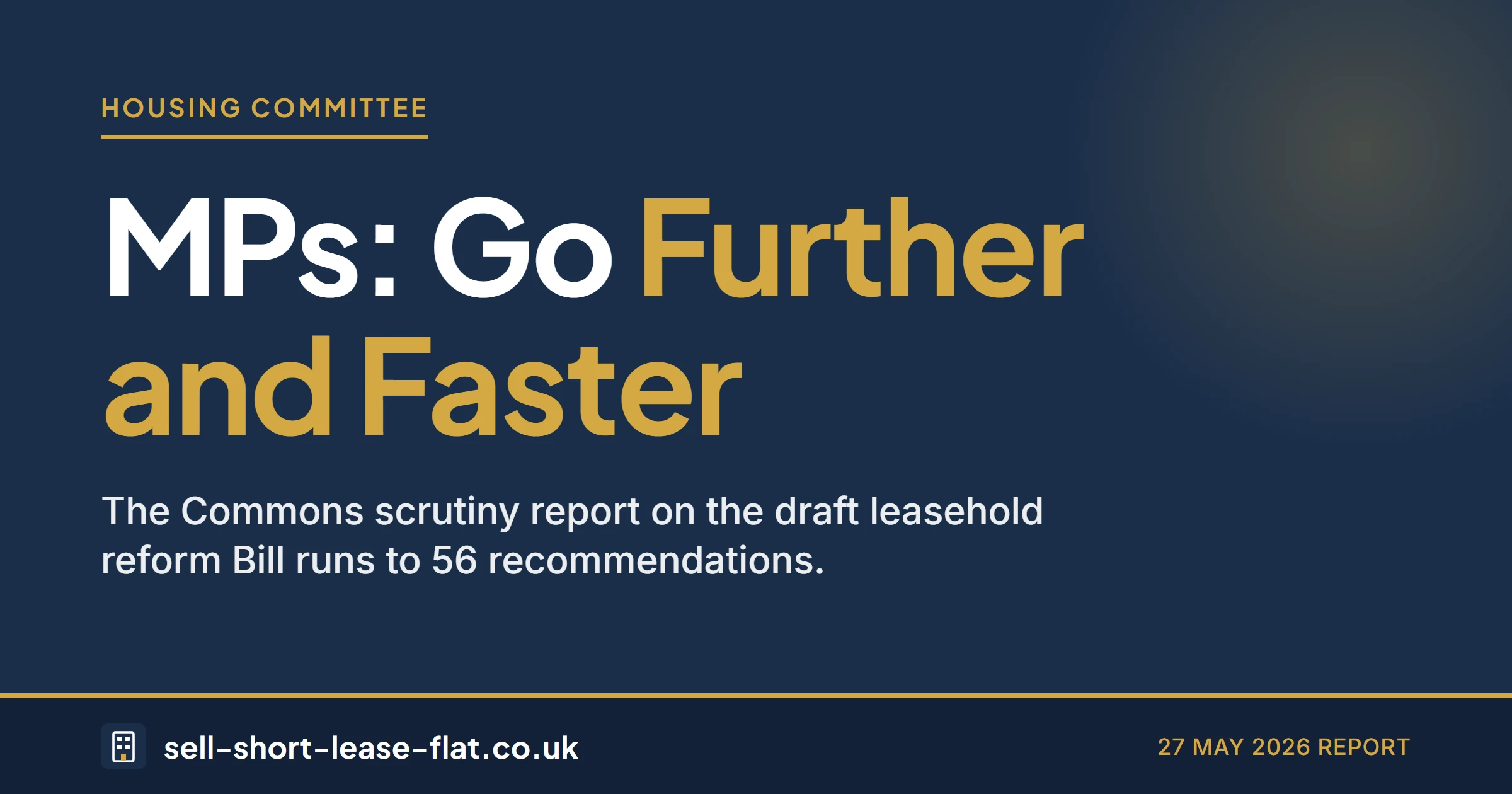 Housing Committee report on the draft leasehold reform Bill says go further and faster, 27 May 2026