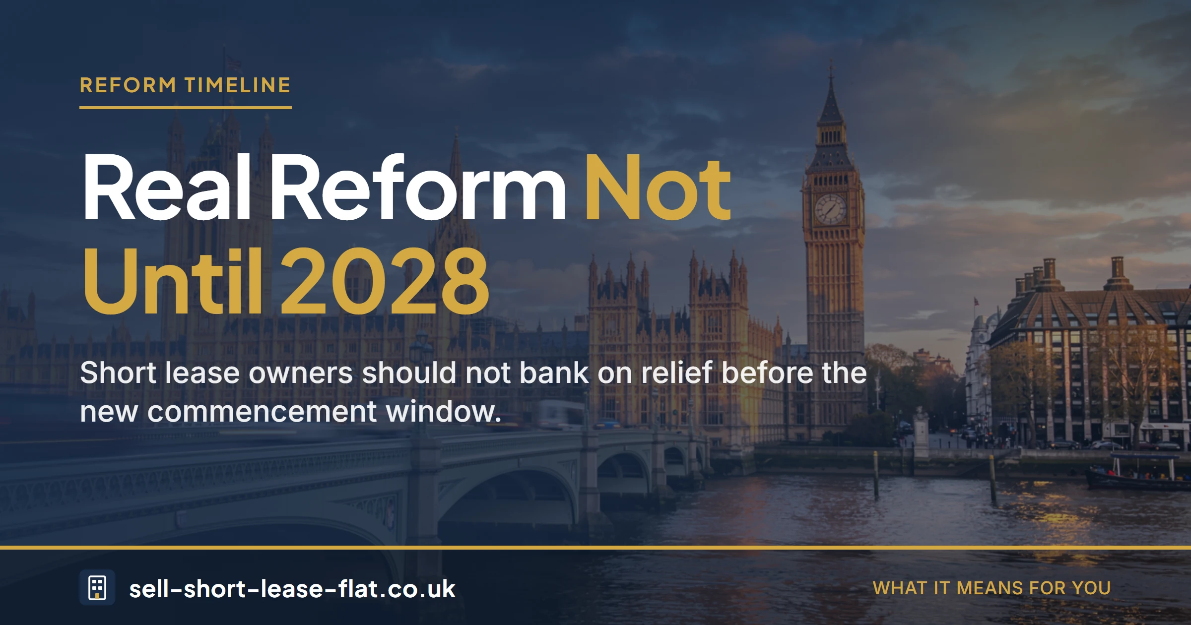 Real reform unlikely until late 2028 - Westminster timeline for short lease owners
